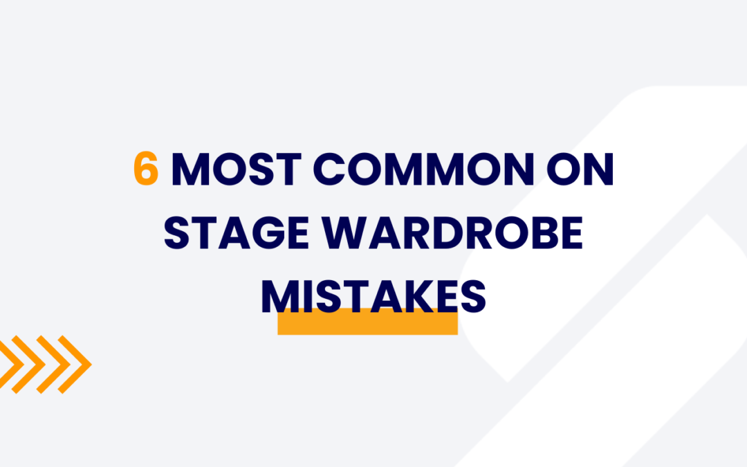 What Not To Wear: The 6 Biggest On Stage Wardrobe Mistakes